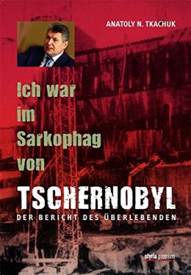 Cover von Ich war im Sarkophag von Tschernobyl von Anatoly N. Tkachuk