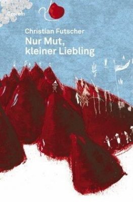 Buchcover: Nur Mut, kleiner Liebling