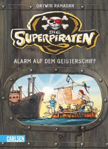 Die Superpiraten: Alarm auf dem Geisterschiff