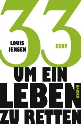 Buchcover: 33 Cent – um ein Leben zu retten von Louis Jensen