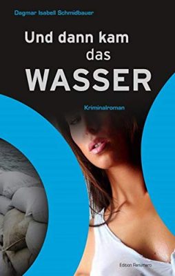 Buchcover: Und dann kam das Wasser