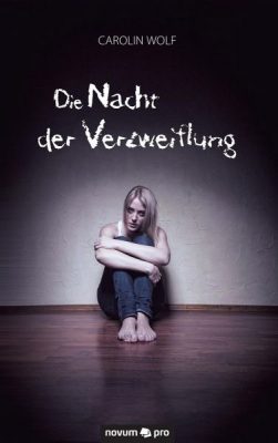 Cover von Die Nacht der Verzweiflung von Carolin Wolf