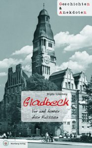 Gladbeck – Vor und hinter den Kulissen