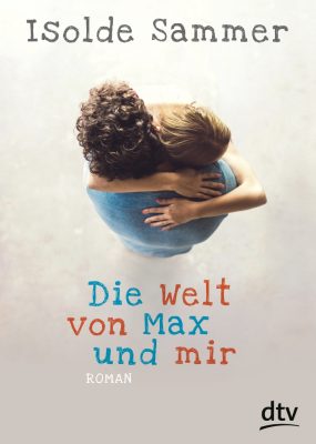 Buchcover des Jugendromans Die Welt von Max und mir