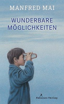 Buchcover des Kinderromans Wunderbare Möglichkeiten