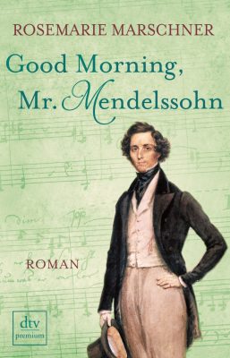 Buchcover des historischen Romans Good Morning, Mr. Mendelssohn