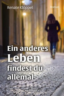 Cover von Ein anderes Leben findest du allemal von Renate Klöppel