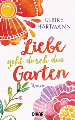 Buchcover des Romans Liebe geht durch den Garten