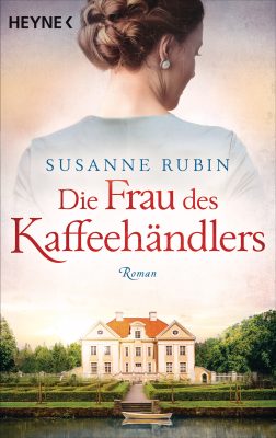 Buchcover: Die Frau des Kaffeehändlers von Susanne Rubin