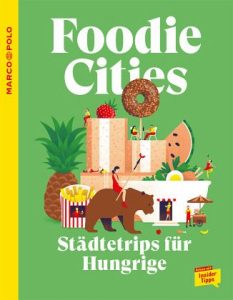 Foodie Cities - Städtetrips für Hungrige