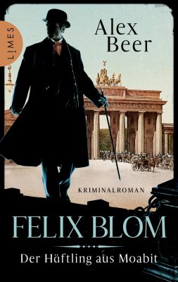 Buchcover des Kriminalromans Felix Blom: Der Häftling aus Moabit von Alex Beer