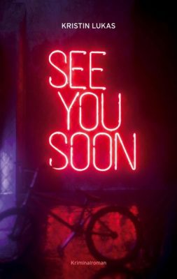 Cover von See you soon von Kristin Lukas