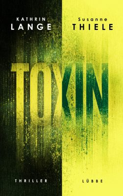 Buchcover des Thrillers Toxin von Kathrin Lange und Susanne Thiele