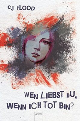 Cover von Wen liebst du, wenn ich tot bin? von C. J. Flood