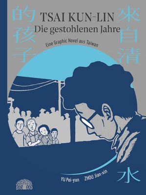 Cover von Tsai Kun-lin Die gestohlenen Jahre von Yu Pei-yun und Zhou Jian-xin