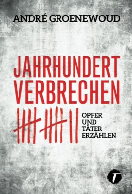 Cover von Jahrhundertverbrechen von André Groenewoud