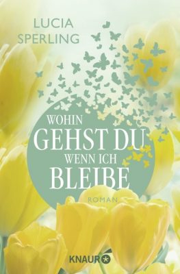 Cover von Wohin gehst du, wenn ich bleibe von Lucia Sperling