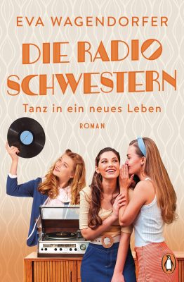 Cover von Die Radioschwestern - Tanz in ein neues Leben von Eva Wagendorfer