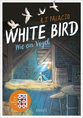 Cover von White Bird - Wie ein Vogel von R.J. Palacio