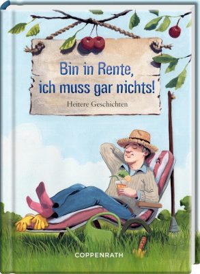 Cover von Bin in Rente, ich muss gar nichts!