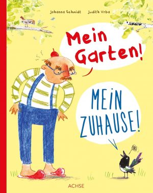 Buchcover des Kinderbuchs Mein Garten! Mein Zuhause!