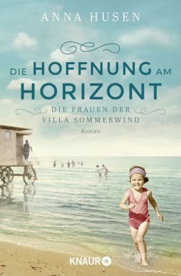 Cover von Die Frauen der Villa Sommerwind – Die Hoffnung am Horizont von Anna Husen