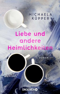Cover von Liebe und andere Heimlichkeiten von Michaela Küpper