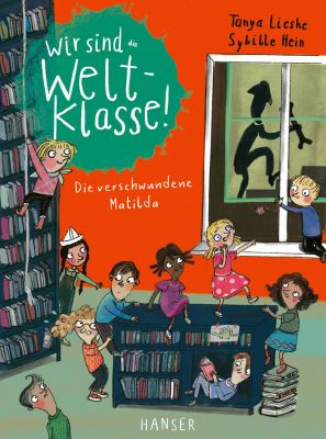 Cover von Wir sind (die) Weltklasse – Die verschwundene Matilda von Tanya Lieske und Sybille Hein