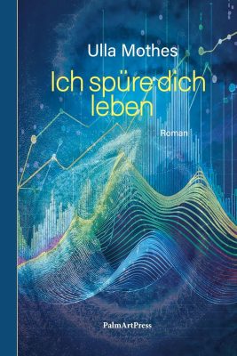 Buchcover des Romans Ich spüre dich leben