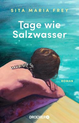 Buchcover des Romans Tage wie Salzwasser von Sita Maria Frey