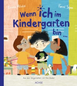 Cover von Wenn ich im Kindergarten bin von Emese Révész und Fanni Sipos
