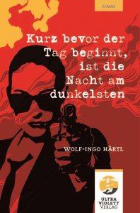 Cover von Kurz bevor der Tag beginnt, ist die Nacht am dunkelsten von Wolf-Ingo Härtl