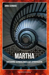Buchcover: Martha - Katharina Schwarzinger auf Spurensuche von Anna Schwarz