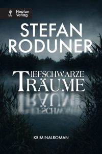 Buchcover: Tiefschwarze Träume von Stefan Roduner
